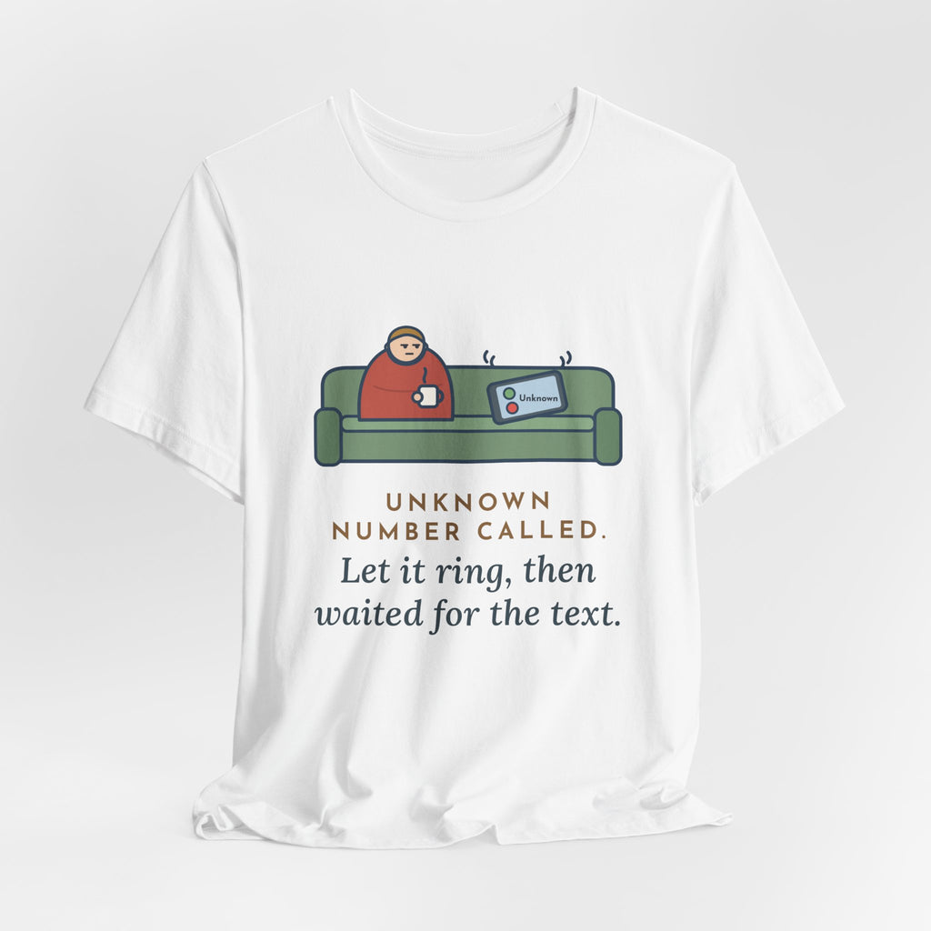 Funny Unknown Number T-Shirt, Let It Ring, Then Waited for the Text, Couch Calm Tee