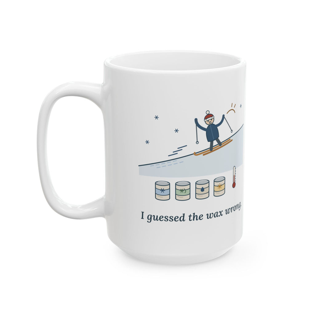 Large 15oz Cross-Country Ski Mug - I Guessed the Wax Wrong. Funny Kick Wax Skier Gift