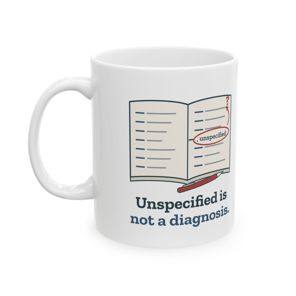 Medical Coder Coffee Mug - Unspecified Is Not a Diagnosis