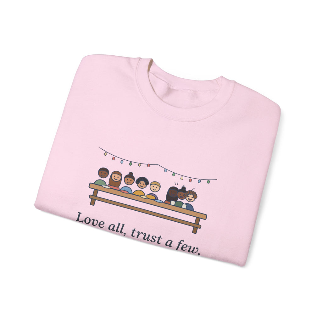 Love All, Trust a Few, Do Wrong to None Sweatshirt, Wisdom Shakespeare Quote Crewneck with Neighborhood Picnic