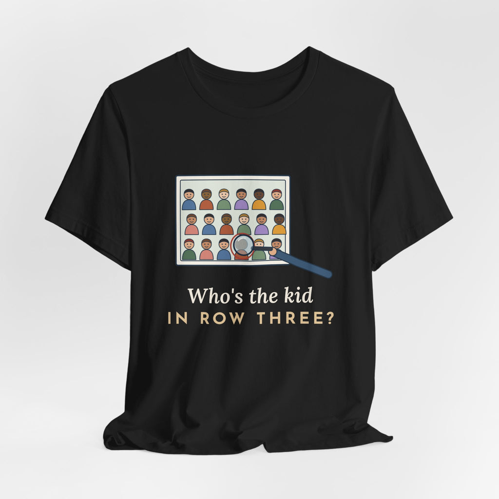 Yearbook Adviser T-Shirt - Who's the Kid in Row Three? Funny Yearbook Tee