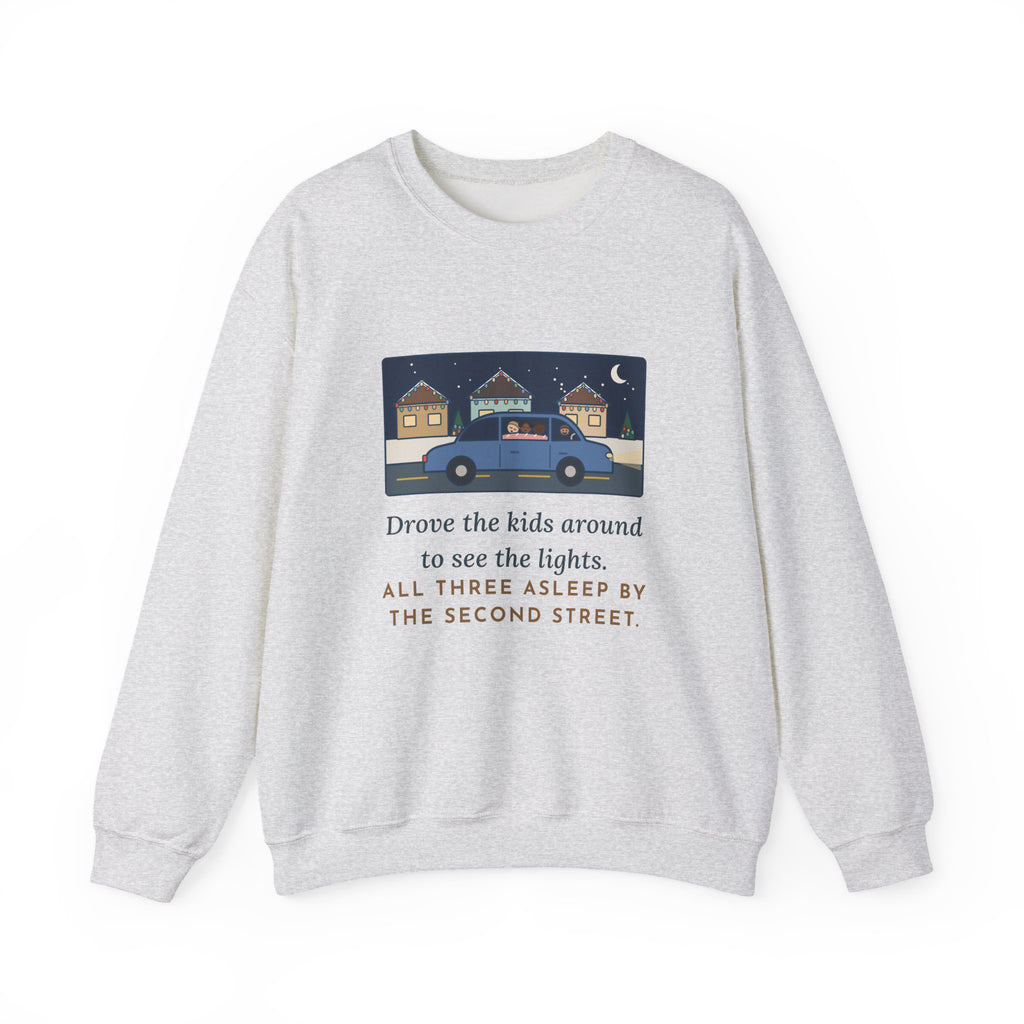 Christmas Lights Sweatshirt, Drove the Kids Around to See Them, All Three Asleep by the Second Street, Funny Night Drive Crewneck