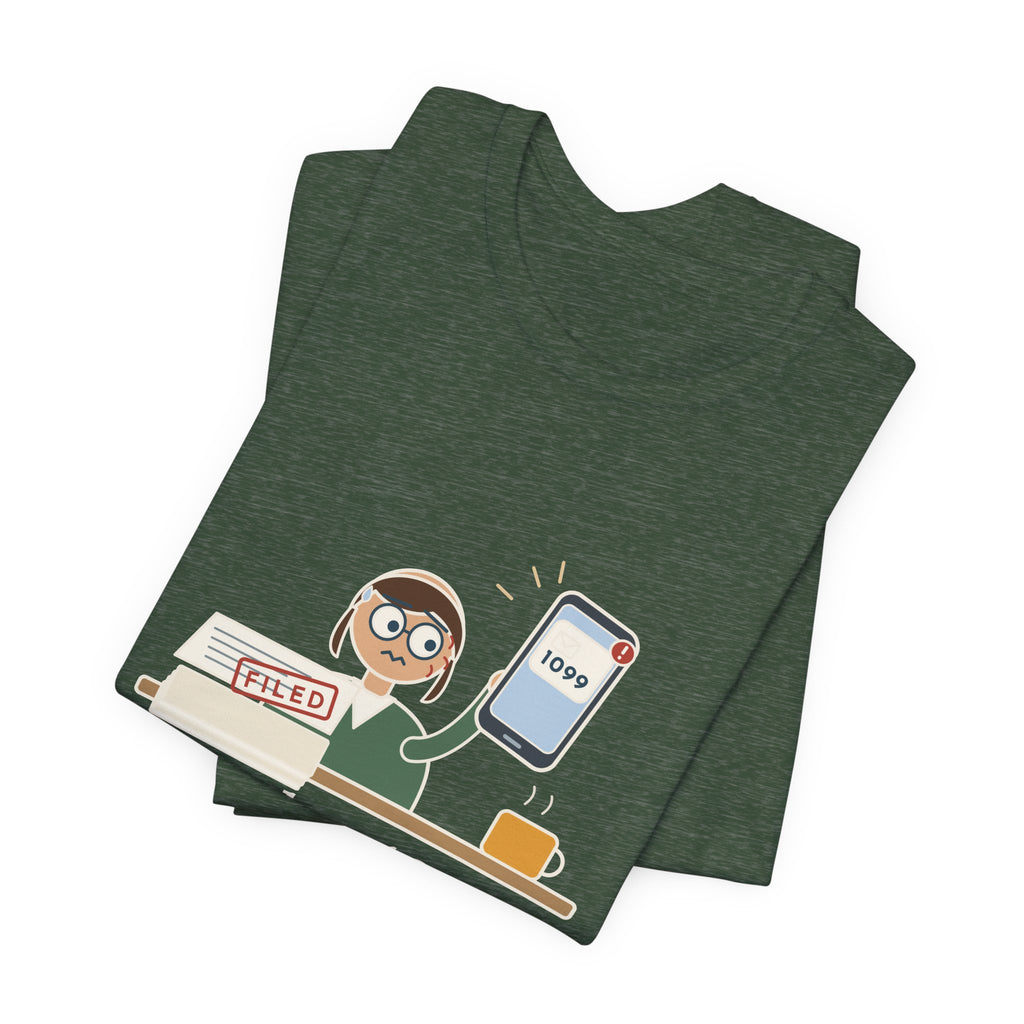 Tax Preparer T-Shirt - Another 1099? After I Filed? Funny Accountant Tee