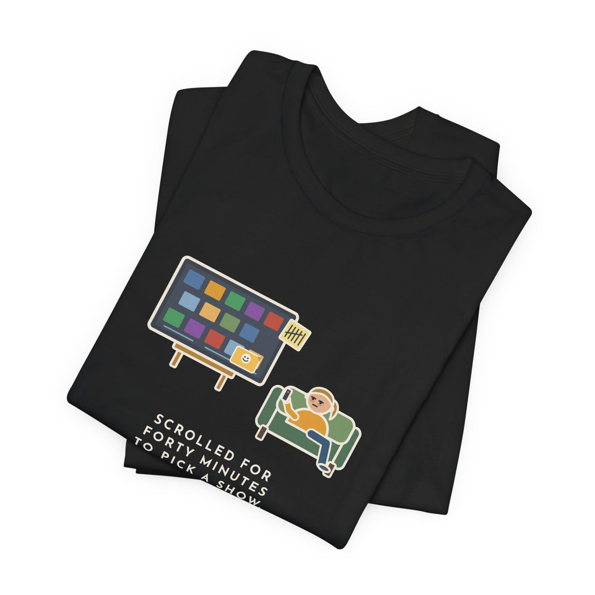 Funny TV Night T-Shirt, Scrolled Forty Minutes to Pick a Show, Rewatched the Same Old Comedy, Couch Night Tee