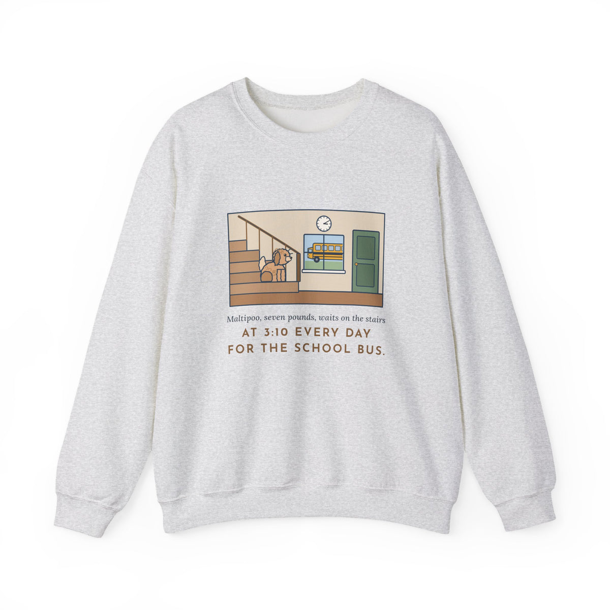 Maltipoo Sweatshirt, Seven Pounds, Waits on the Stairs at 3:10 Every Day for the School Bus, Funny Front Hall Wait Crewneck