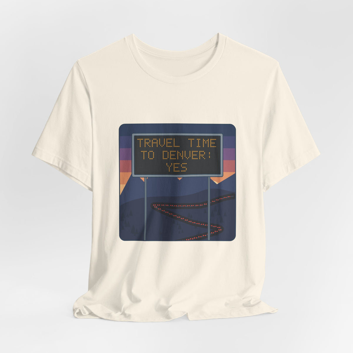 I-70 T-Shirt - Travel Time to Denver: Yes. Funny Colorado Mountain Traffic Tee