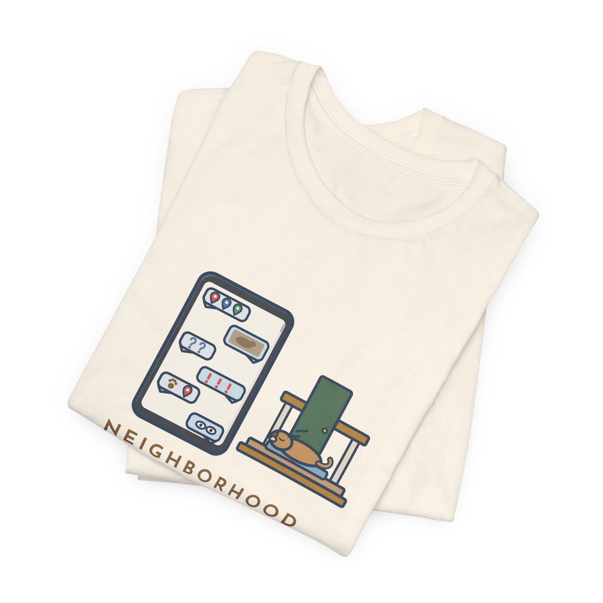 Funny Neighborhood T-Shirt, One Loose Dog, Sixty Messages, He Was Home the Whole Time, Porch Nap Tee