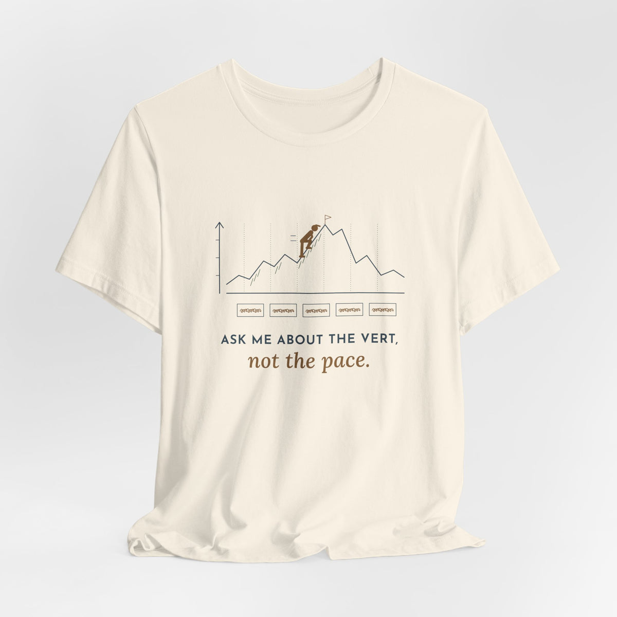 Trail Running T-Shirt - Ask Me About the Vert, Not the Pace Funny Ultra Runner Tee
