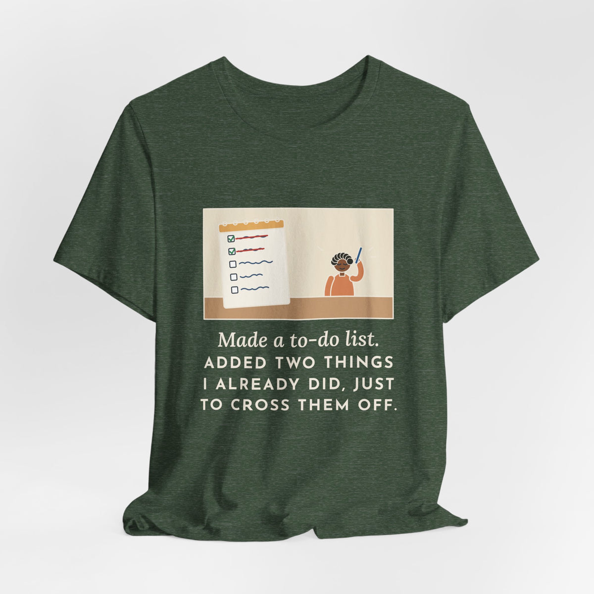 Funny To-Do List T-Shirt, Added Two Things I Already Did, Just to Cross Them Off, Notepad Tee