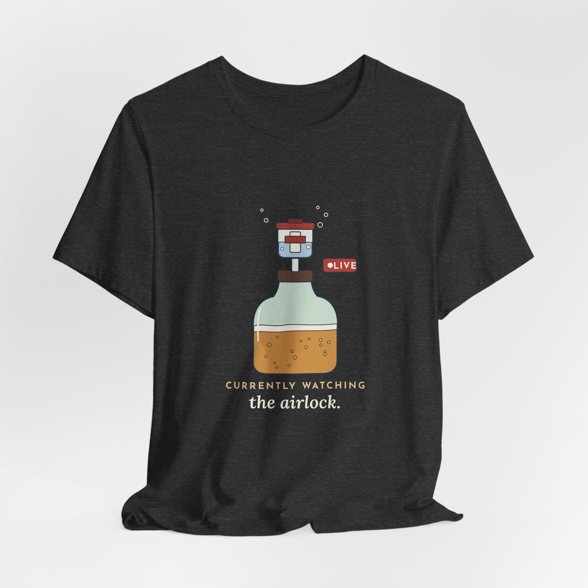 Homebrewing T-Shirt - Currently Watching the Airlock Funny Homebrewer Tee