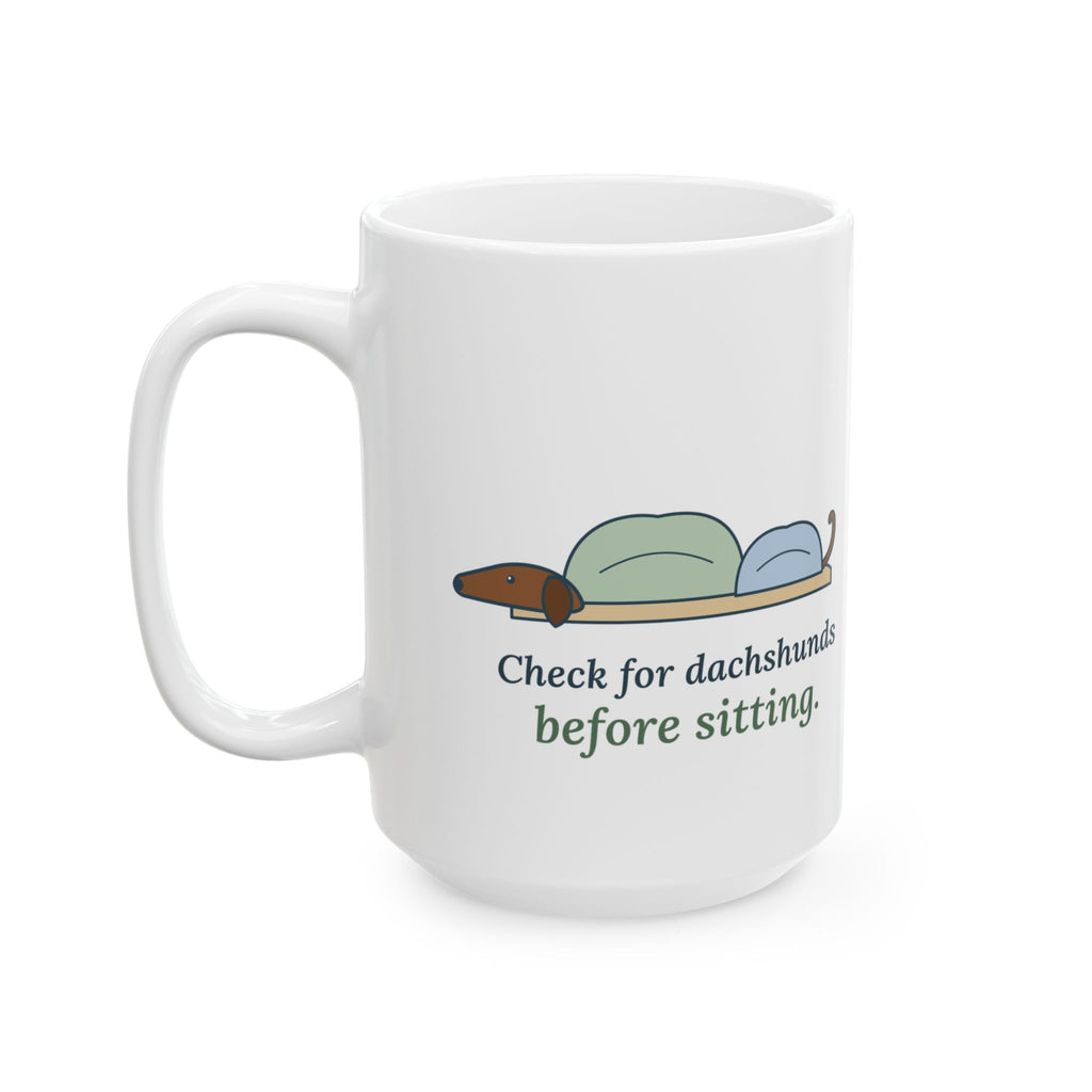 Large 15oz Dachshund Mug - Check for Dachshunds Before Sitting Doxie Gift