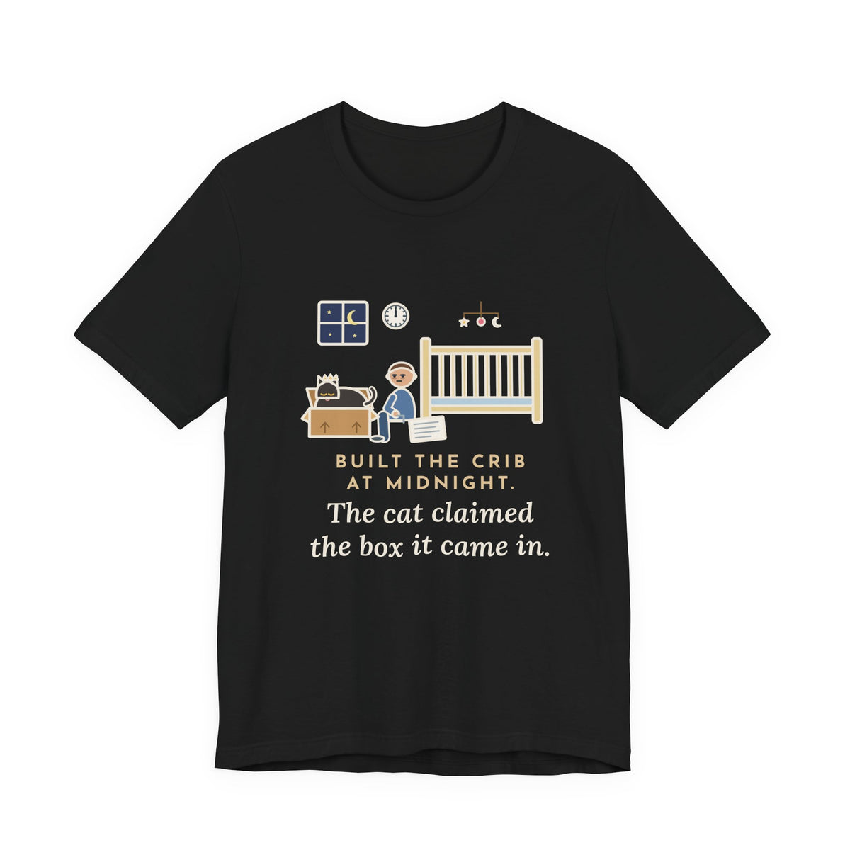 Funny New Parent T-Shirt, Built the Crib at Midnight, the Cat Claimed the Box, Crowned Cat Tee