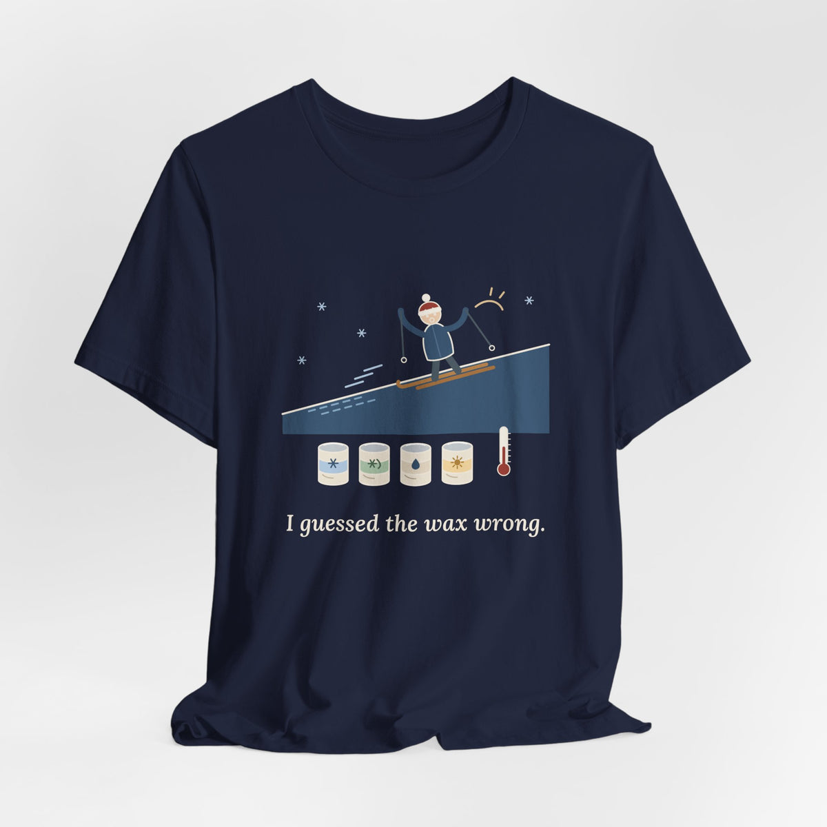 Cross-Country Ski T-Shirt - I Guessed the Wax Wrong. Funny Classic Skiing Tee