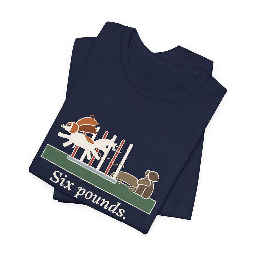 Papillon T-Shirt - Six Pounds, Fastest Weave Poles at the Trial Agility Dog Tee