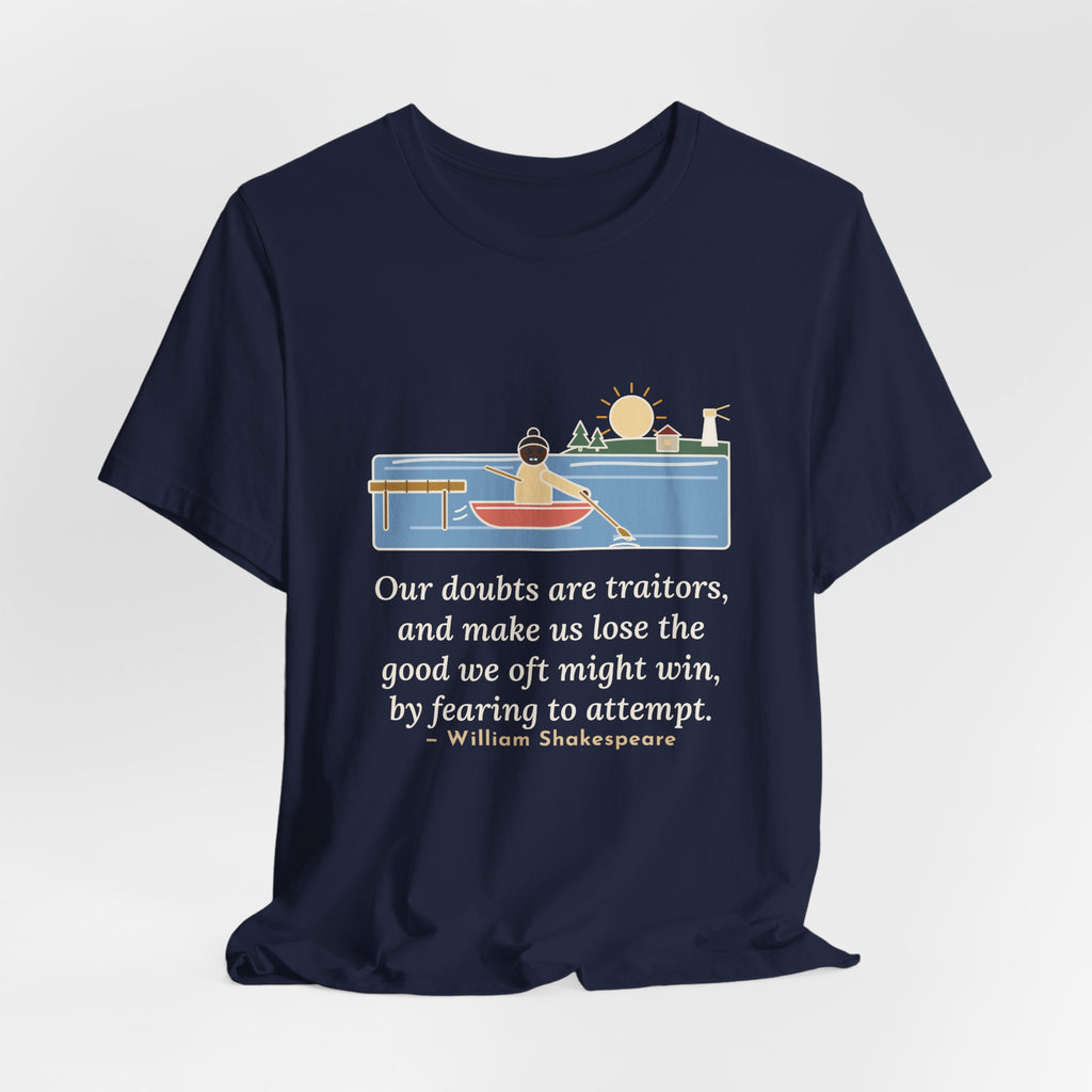 Shakespeare Quote T-Shirt, Our Doubts Are Traitors, Literary Dawn Rowboat Tee
