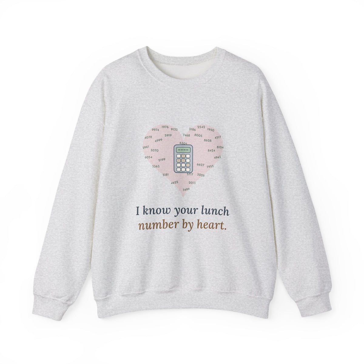 School Cafeteria Crewneck Sweatshirt - I Know Your Lunch Number by Heart. Lunch Staff Gift