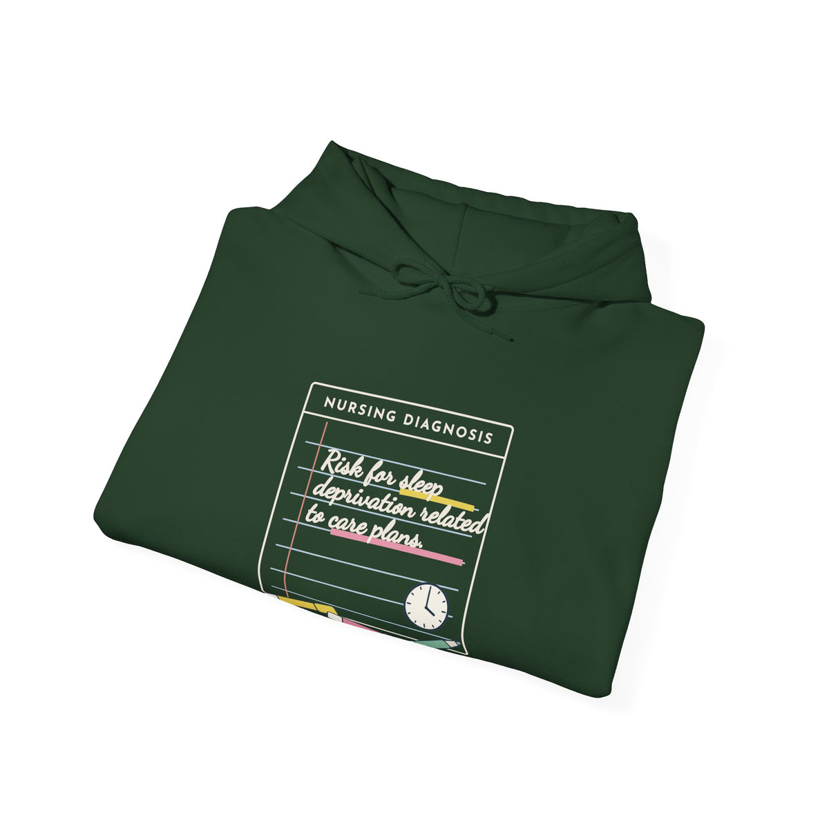 Nursing Student Hoodie - Risk for Sleep Deprivation Related to Care Plans