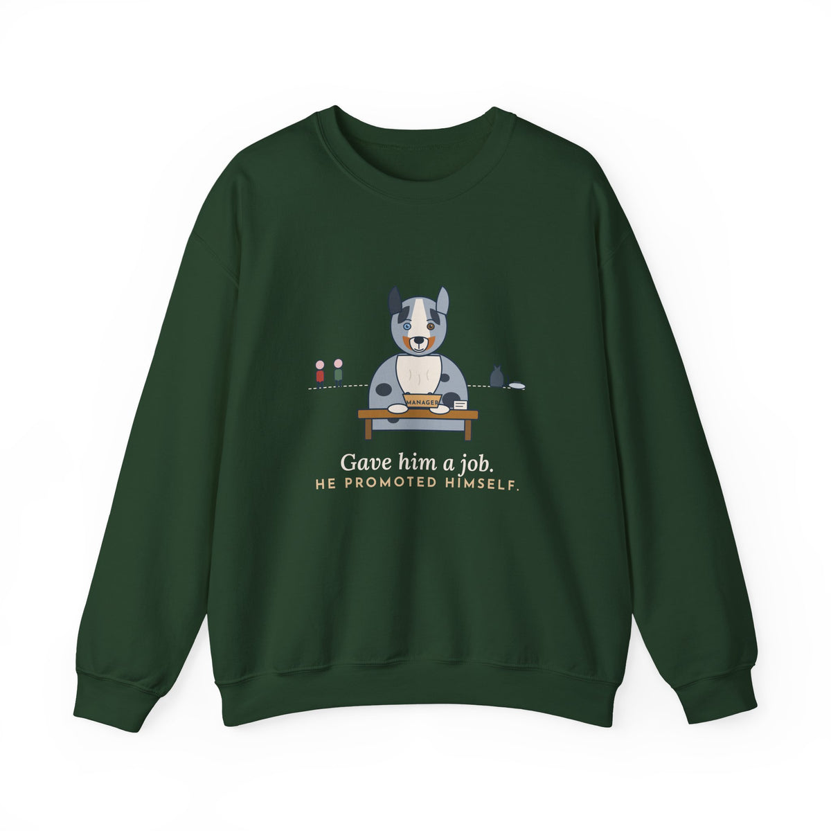 Australian Shepherd Crewneck Sweatshirt - Gave Him a Job. He Promoted Himself.
