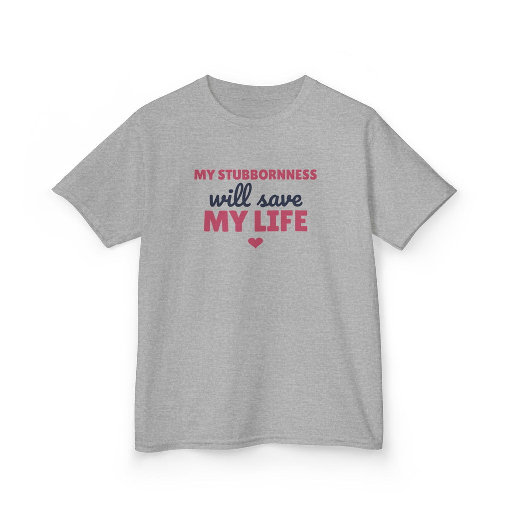 My Stubbornness Will Save My Life Youth T-Shirt, Strong Willed Kids Tee