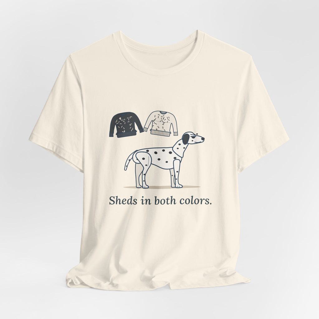 Dalmatian T-Shirt - Sheds in Both Colors. Funny Dalmatian Owner Tee