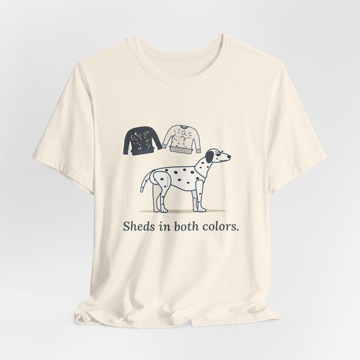 Dalmatian T-Shirt - Sheds in Both Colors. Funny Dalmatian Owner Tee