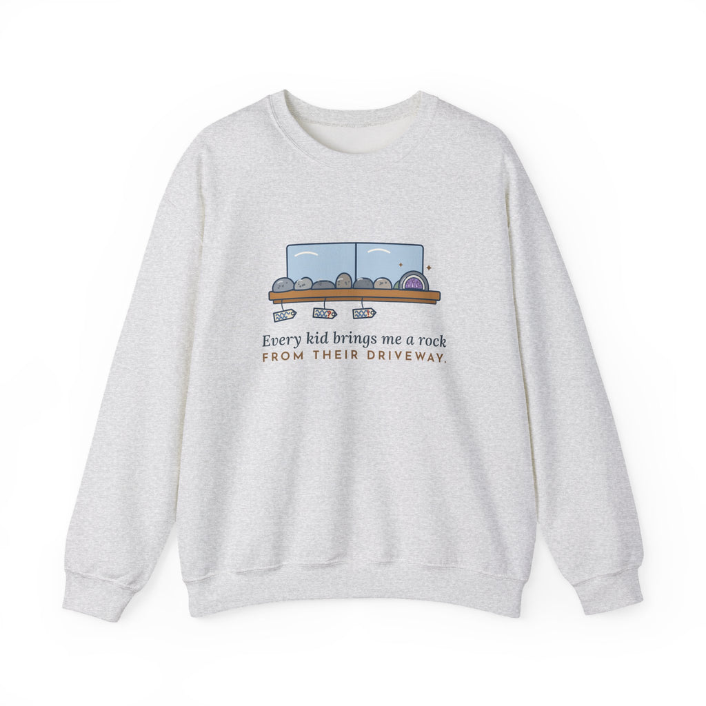 Earth Science Teacher Crewneck Sweatshirt - Every Kid Brings Me a Rock From Their Driveway