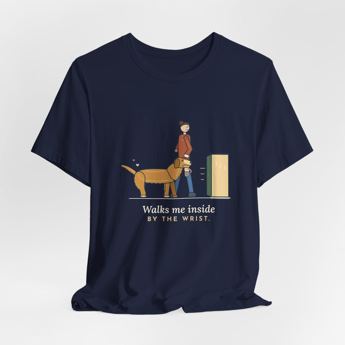 Golden Retriever T-Shirt - Walks Me Inside by the Wrist. Soft-Mouth Golden Tee