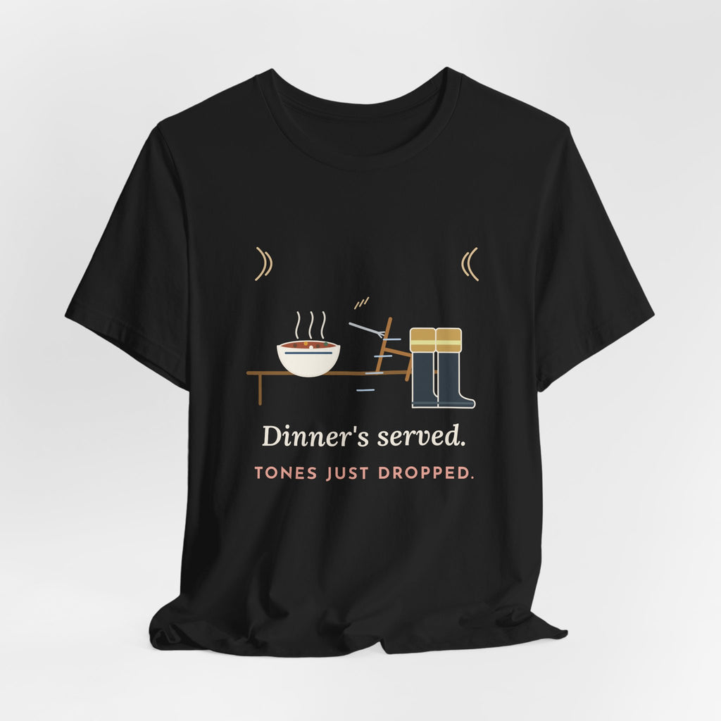Firefighter T-Shirt - Dinner's Served. Tones Just Dropped. Funny Firehouse Tee