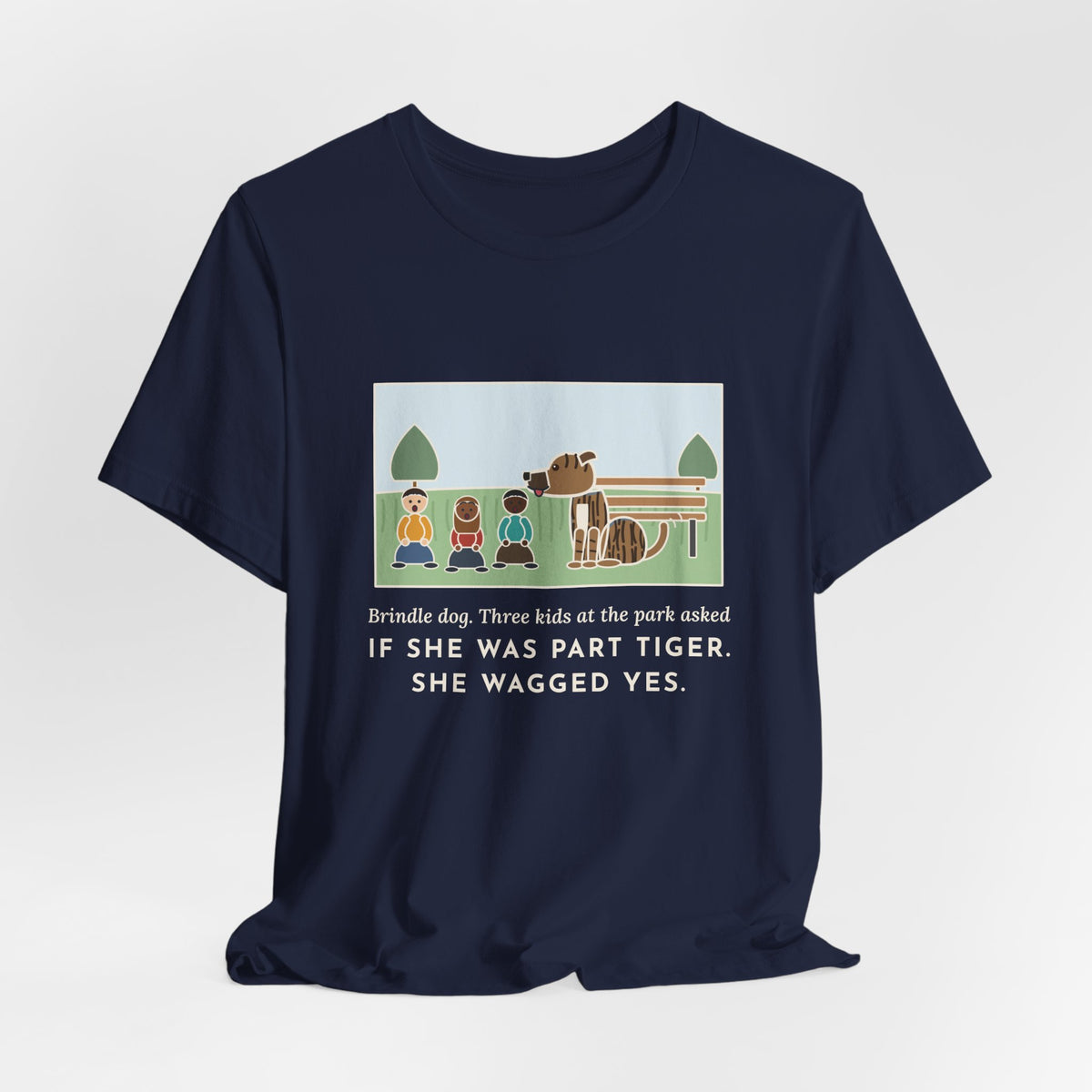 Funny Brindle Dog T-Shirt, Three Kids at the Park Asked If She Was Part Tiger, She Wagged Yes, Park Day Tee