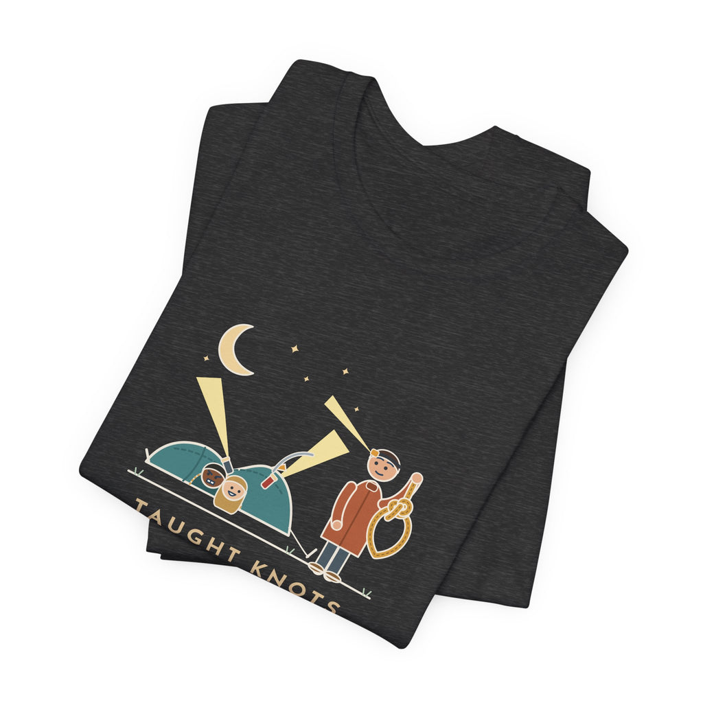 Outdoor Education Teacher T-Shirt - Taught Knots for an Hour, the Tent Fell at Midnight Funny Tee