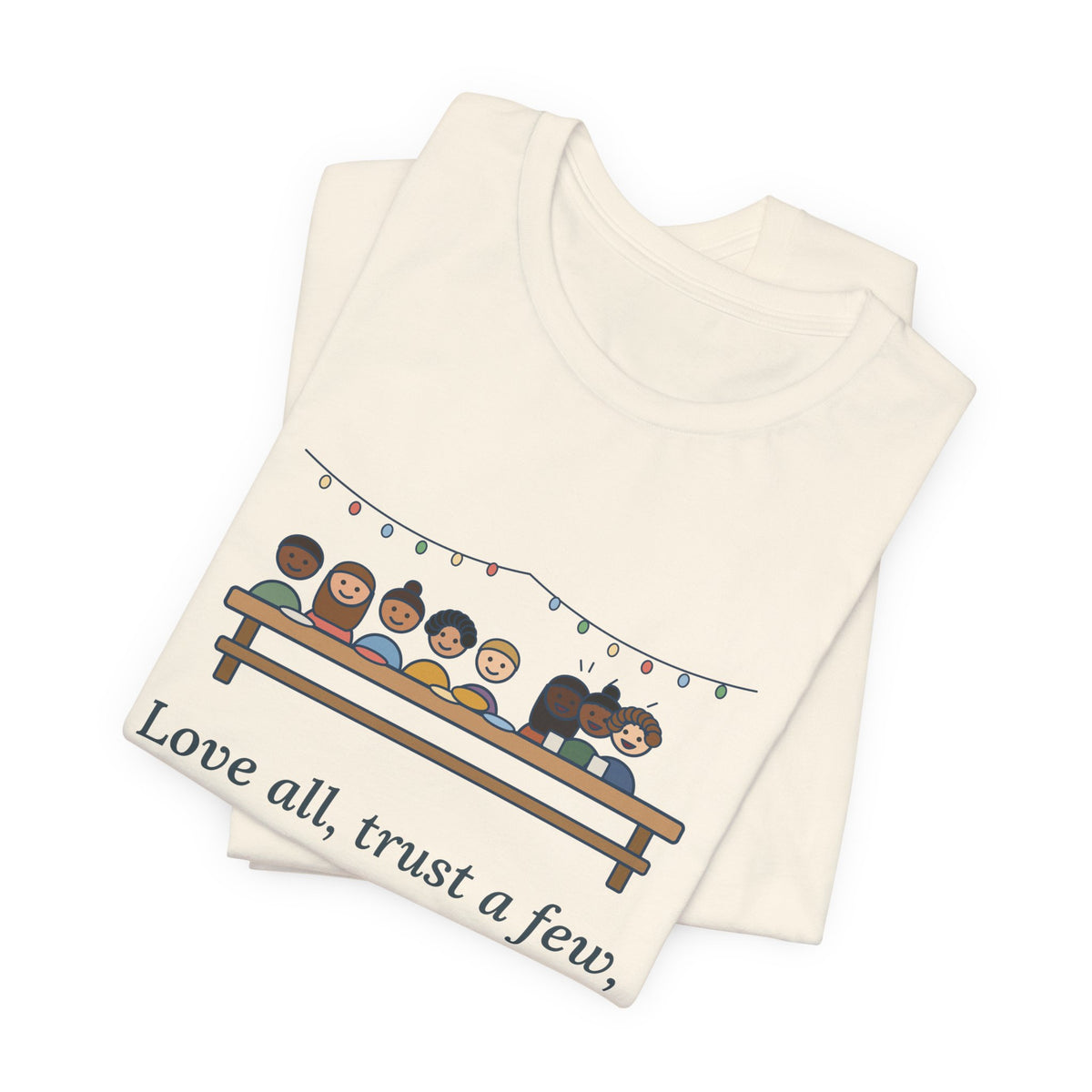 Shakespeare Quote T-Shirt, Love All, Trust a Few, Do Wrong to None, Wisdom Neighborhood Picnic Tee