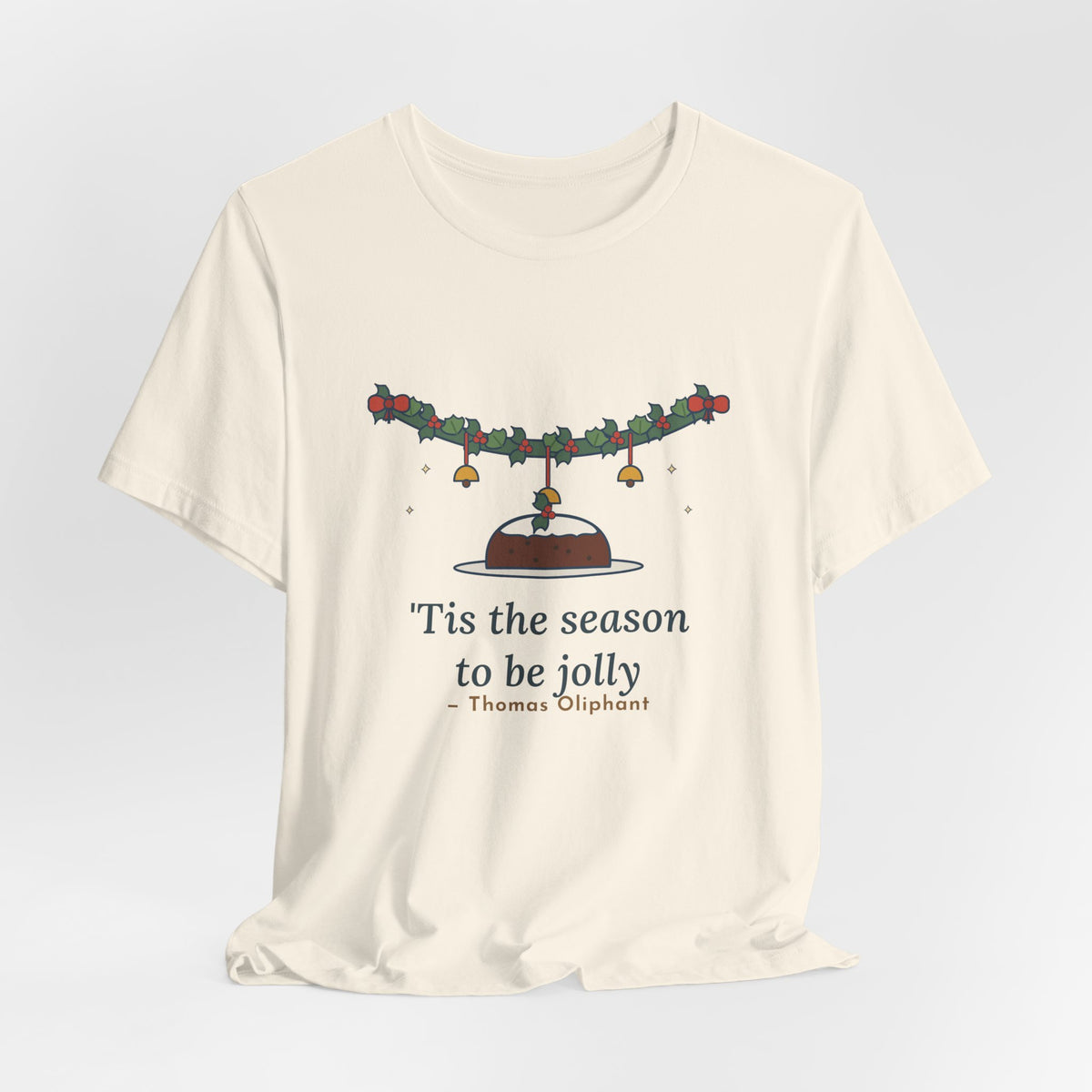 Oliphant Quote T-Shirt, Tis the Season to Be Jolly, Christmas Holly Swag Tee