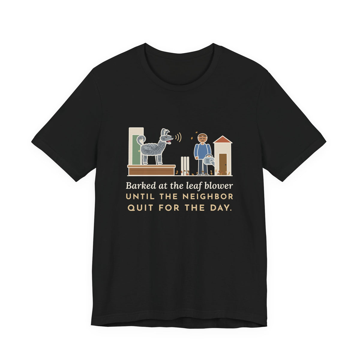 Pumi T-Shirt - Barked at the Leaf Blower Until the Neighbor Quit for the Day, Funny Herding Dog Tee