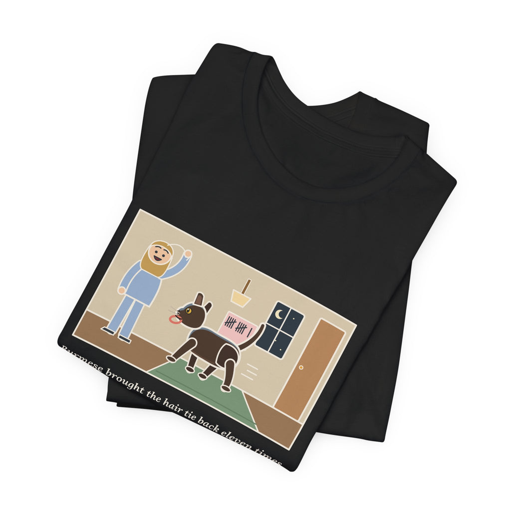 Funny Burmese Cat T-Shirt, Brought the Hair Tie Back Eleven Times, Hallway Fetch Tee