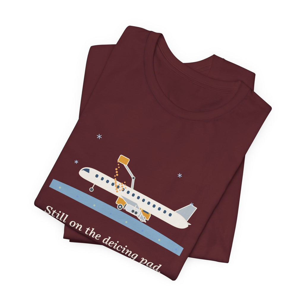 Holiday Travel T-Shirt - Still on the Deicing Pad Funny Winter Air Travel Tee