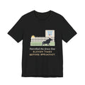 Schipperke T-Shirt - Patrolled the Fence Line Eleven Times Before Breakfast, Funny Dog Tee