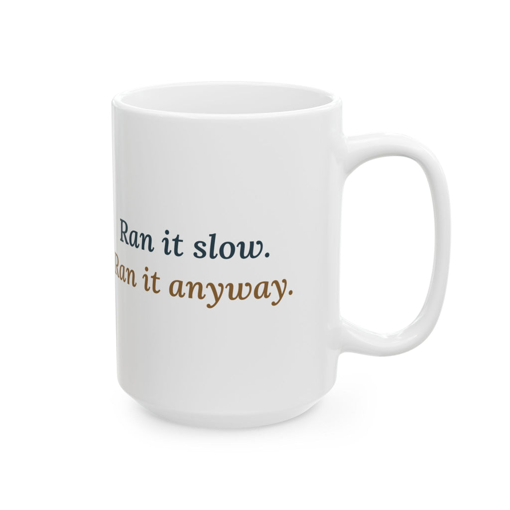 Ran It Slow. Ran It Anyway. 15oz Mug, Large Running Coffee Mug with Turtle Pace