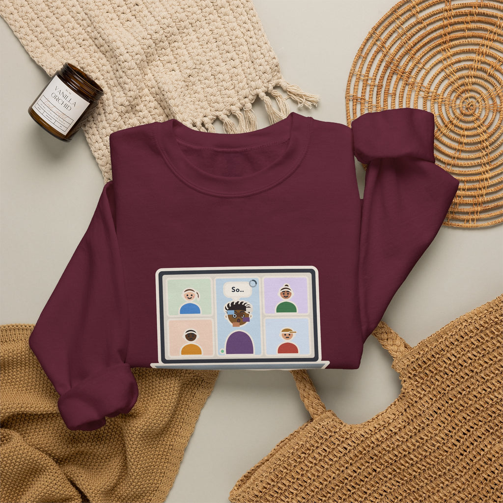 Video Call Sweatshirt, Unmuted for My Big Update, The Internet Froze on So, Funny Frozen Tile Crewneck