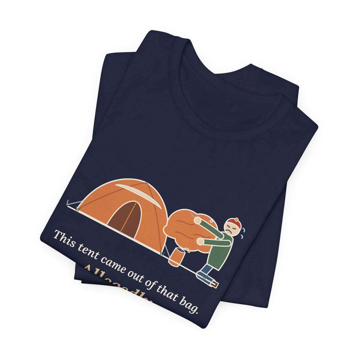 Tent Camping T-Shirt - This Tent Came Out of That Bag. Allegedly. Funny Camping Tee