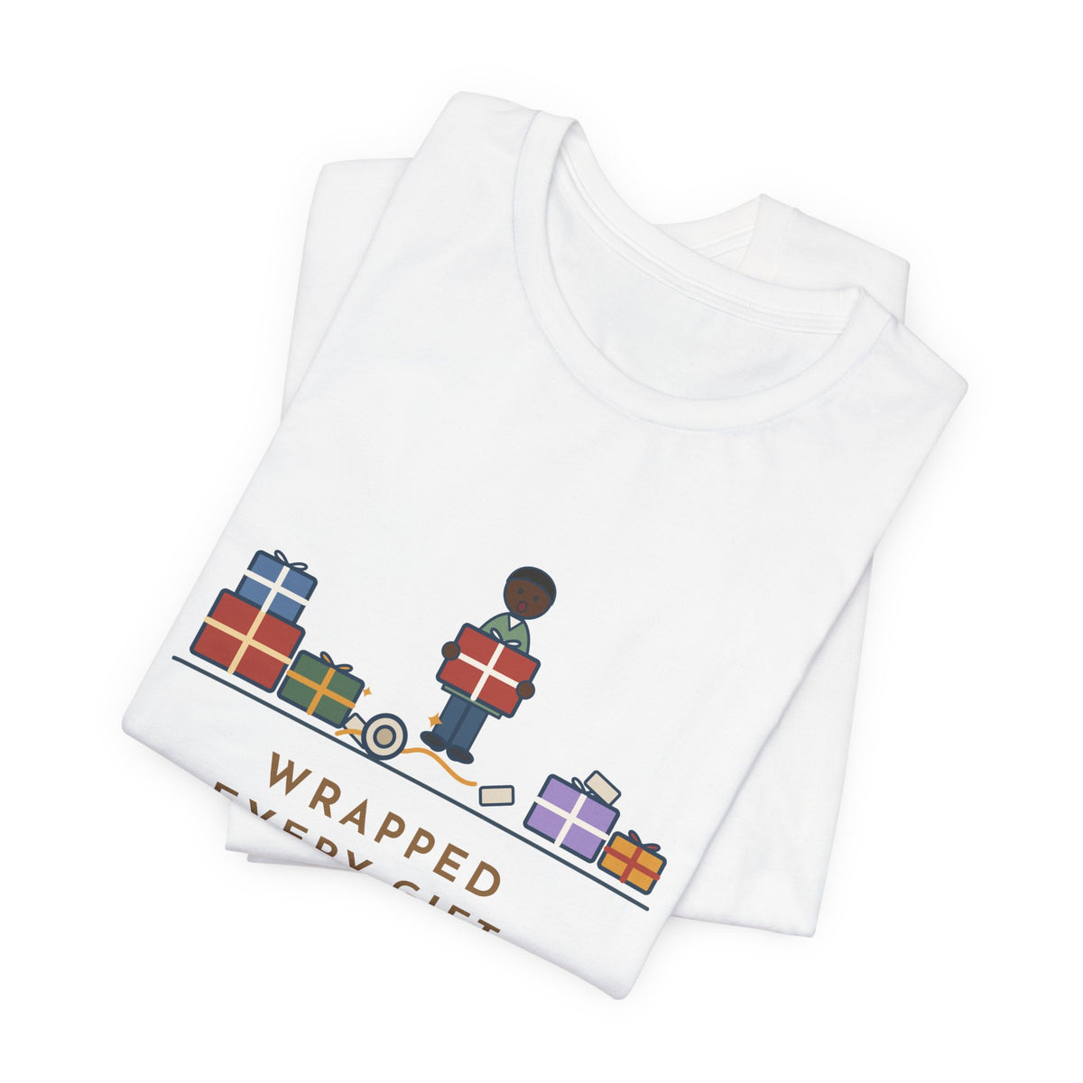 Funny Christmas T-Shirt - Wrapped Every Gift, Found the Tape Under the Last One