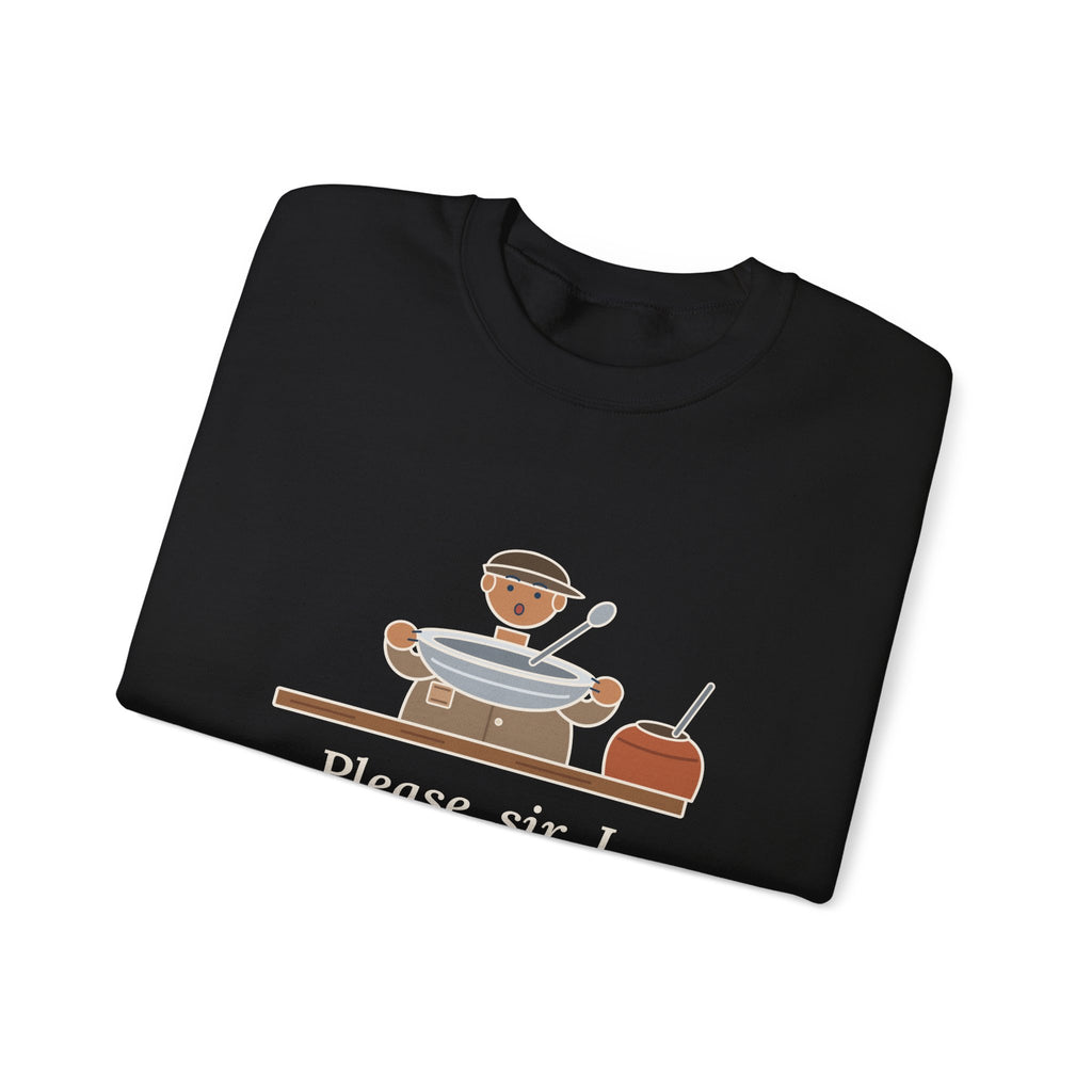 Please, Sir, I Want Some More Sweatshirt, Humor Dickens Quote Crewneck with Empty Bowl