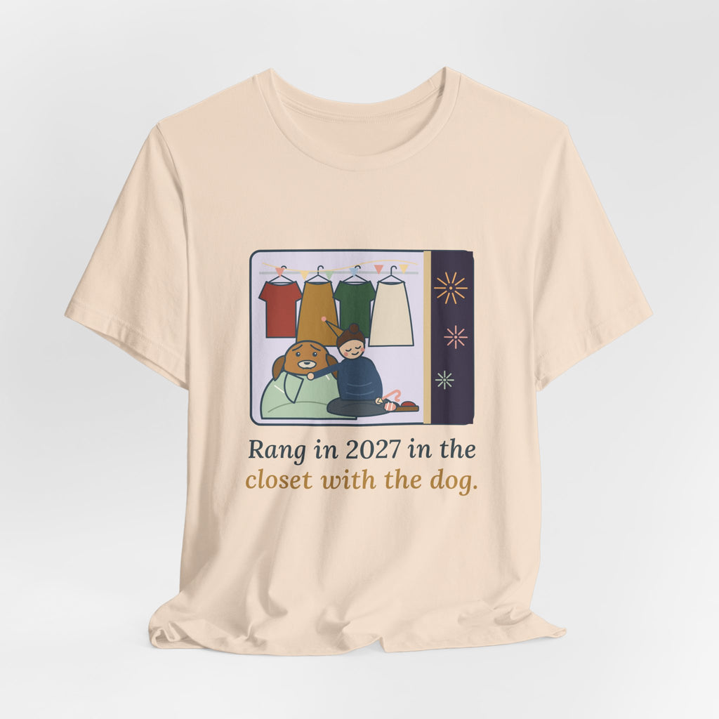 New Year 2027 Dog Owner T-Shirt - Rang in 2027 in the Closet with the Dog Funny NYE Tee