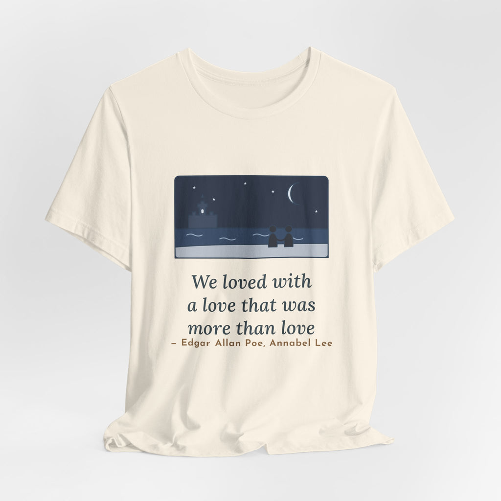 Poe Quote T-Shirt, A Love That Was More Than Love, Love Moonlit Shore Tee