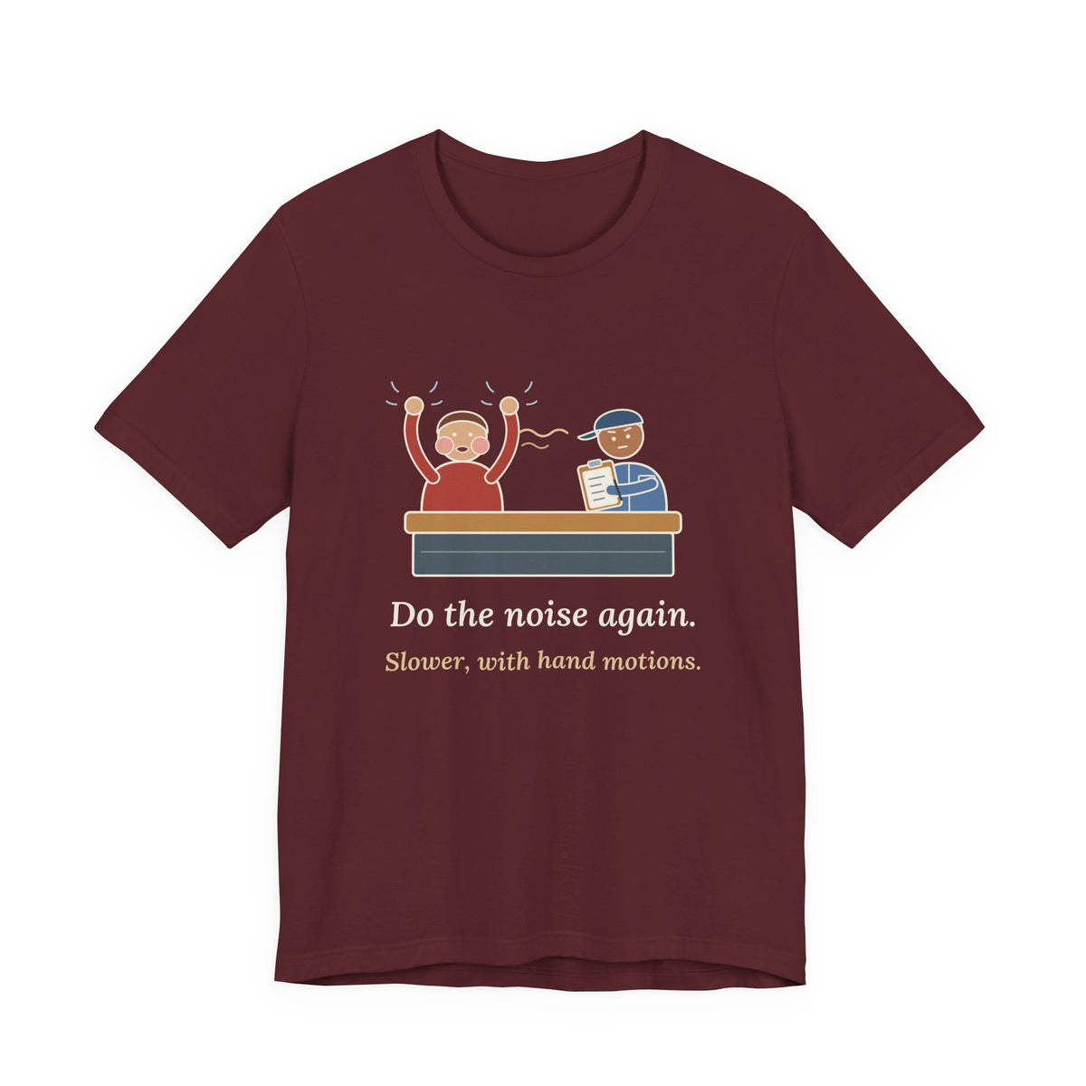 Auto Mechanic T-Shirt - Do the Noise Again. Slower, With Hand Motions. Funny Mechanic Tee