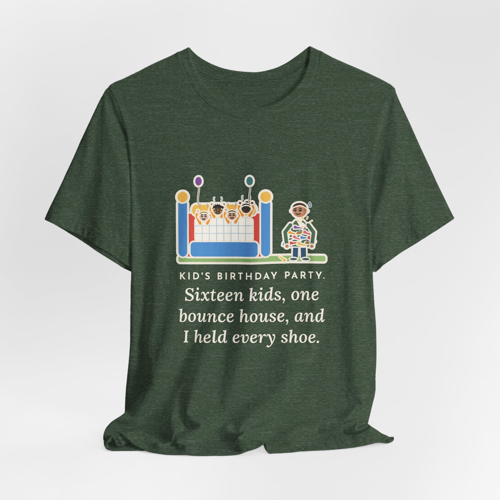 Funny Birthday Party T-Shirt, Sixteen Kids, One Bounce House, and I Held Every Shoe, Backyard Party Tee