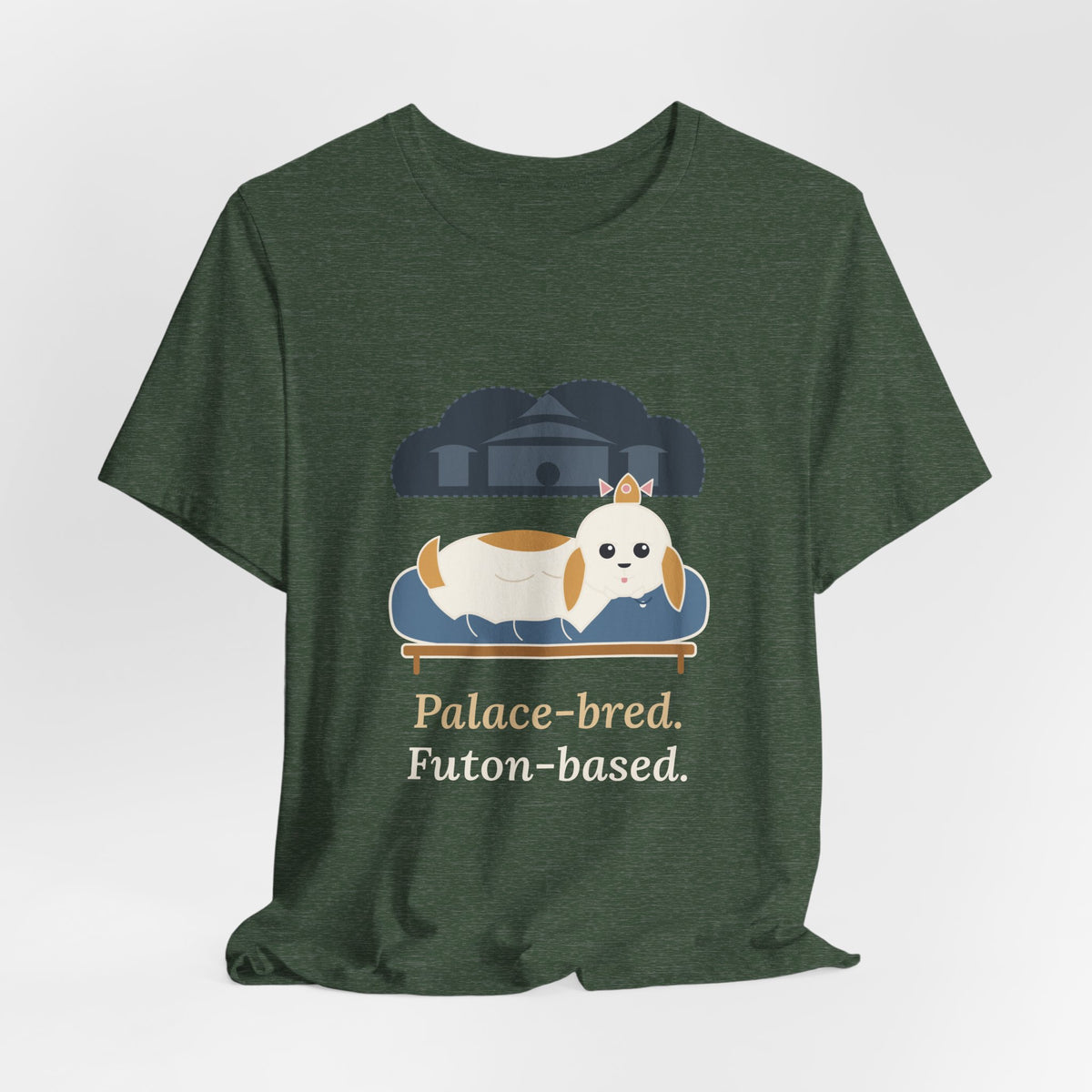 Shih Tzu T-Shirt - Palace-Bred. Futon-Based. Funny Shih Tzu Owner Tee