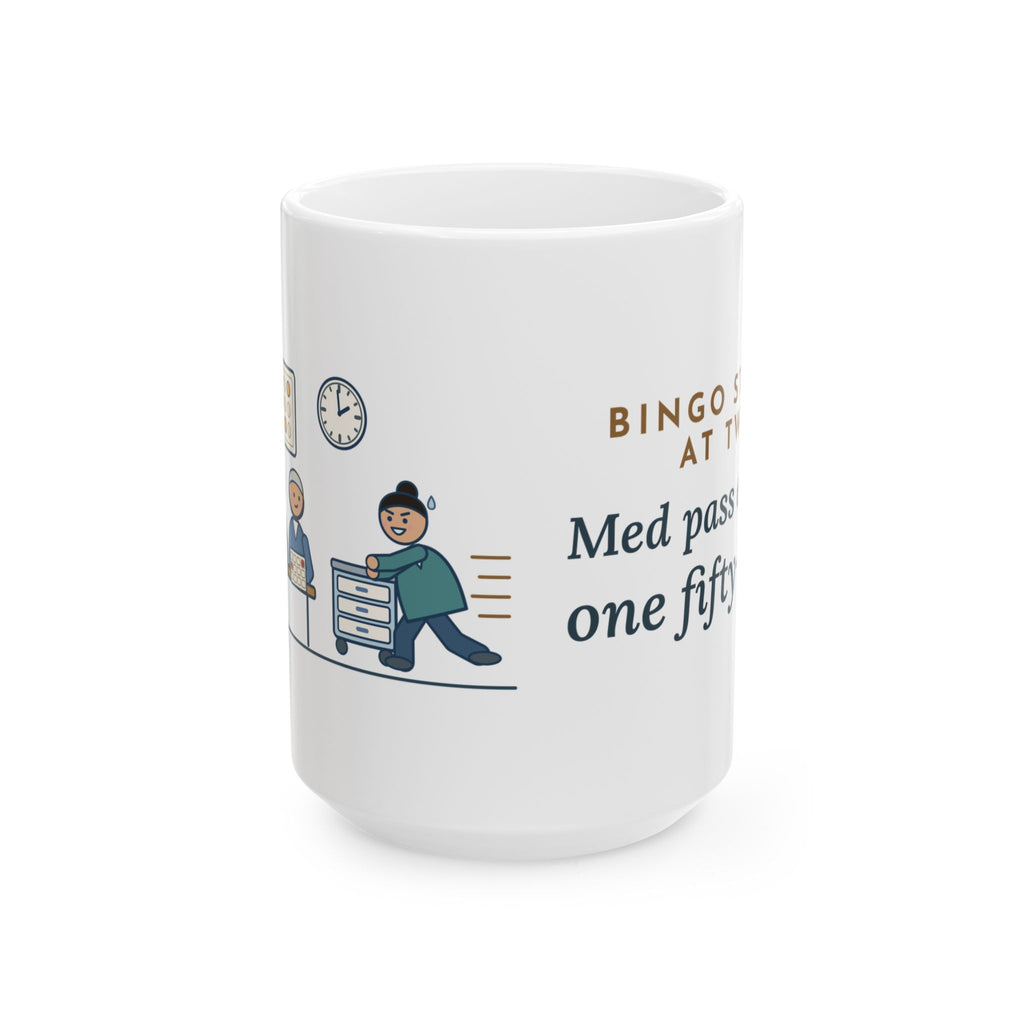 Large Assisted Living Nurse Mug 15oz - Bingo Starts at Two, Med Pass Ends at 1:59