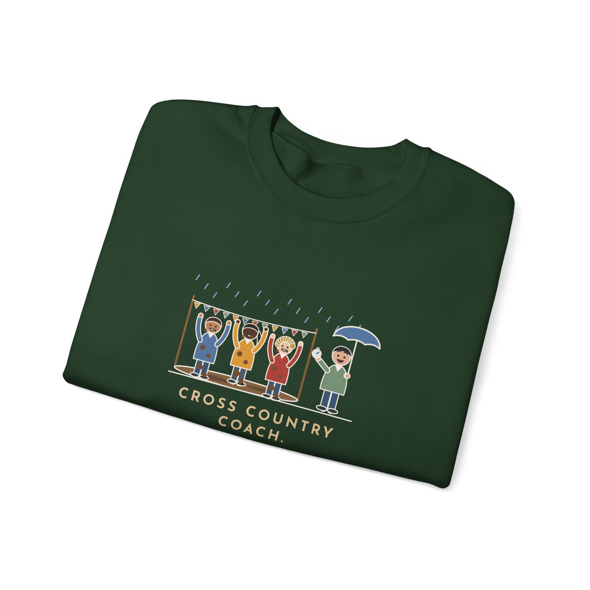 Cross Country Coach Sweatshirt, Every Runner Crossed the Line Covered in Mud, Every One Asked When the Next Meet Was