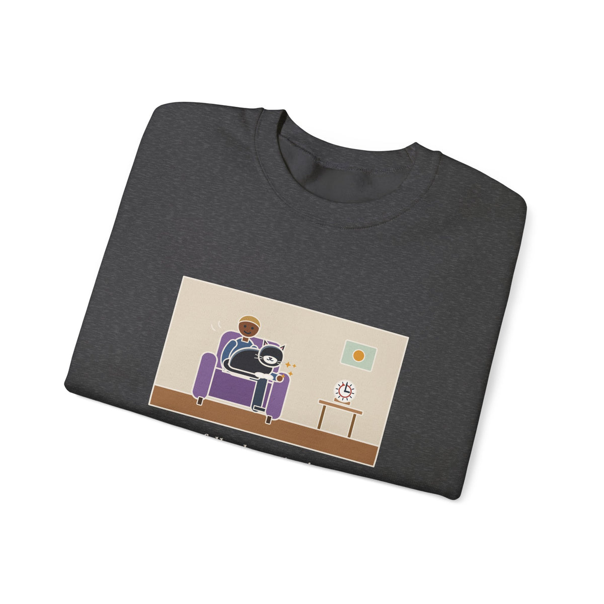 Cat Lap Sweatshirt, His Arm Fell Asleep at Minute Ten, The Cat Stayed Till Minute Sixty, Funny Armchair Hour Crewneck
