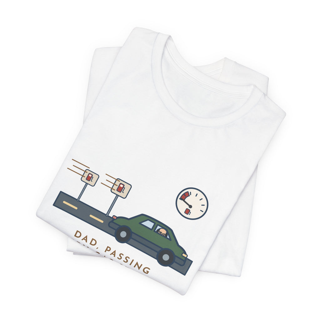 Funny Road Trip Dad T-Shirt - Passing Every Gas Station, We'll Make the Next One